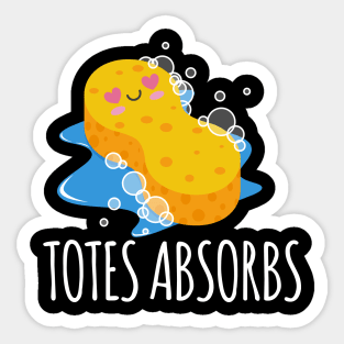 Totes Absorbs Sponge Pun Sticker